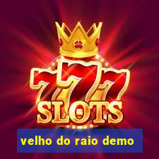 velho do raio demo